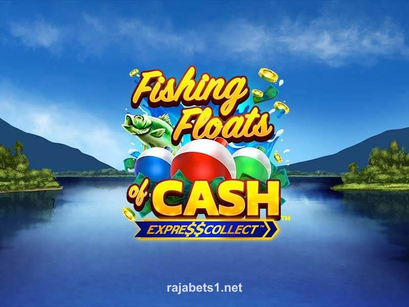 Fishing Floats of Cash Game